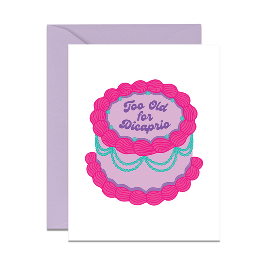 Too Old For Dicaprio Cake Card