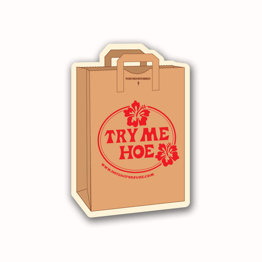 Try Me Hoe Grocery Bag Sticker