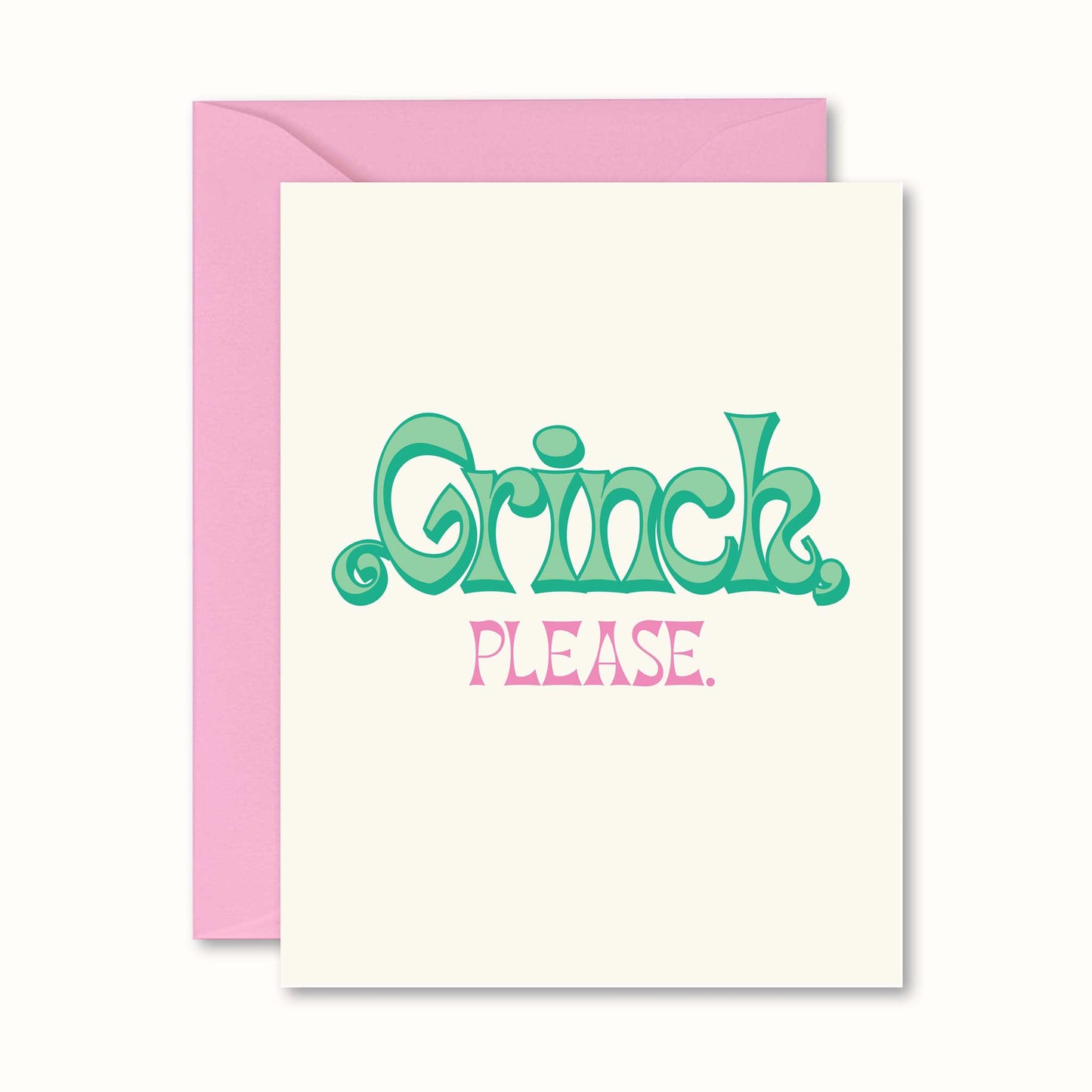 christmas greeting card with funky graphic text that reads "Grinch, please."