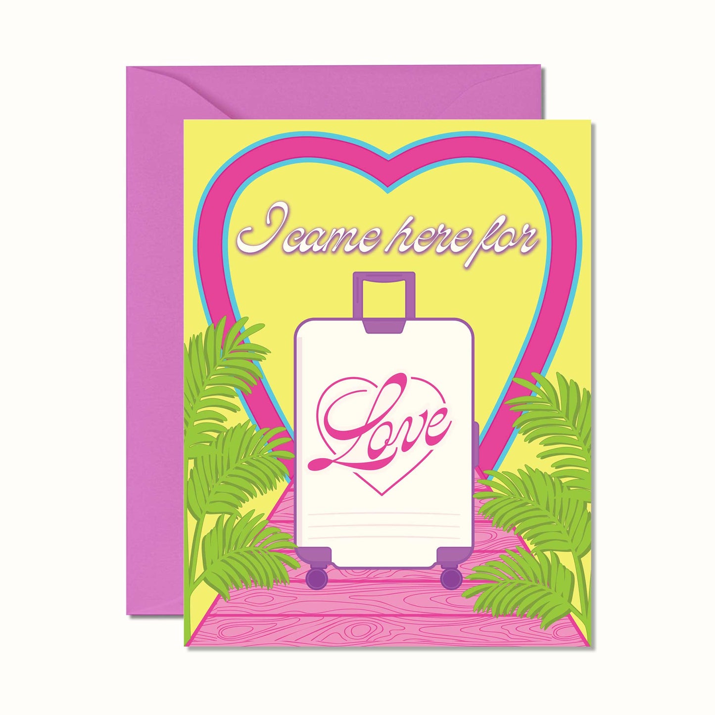 I Came Here For Love Card