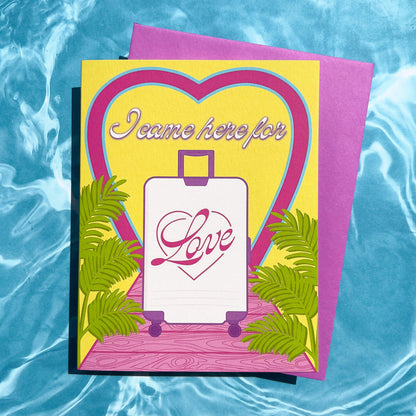 I Came Here For Love Card