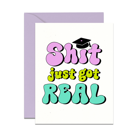 shit just got real graduation cap card