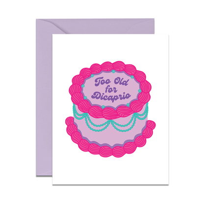 Too Old For Dicaprio Cake Card