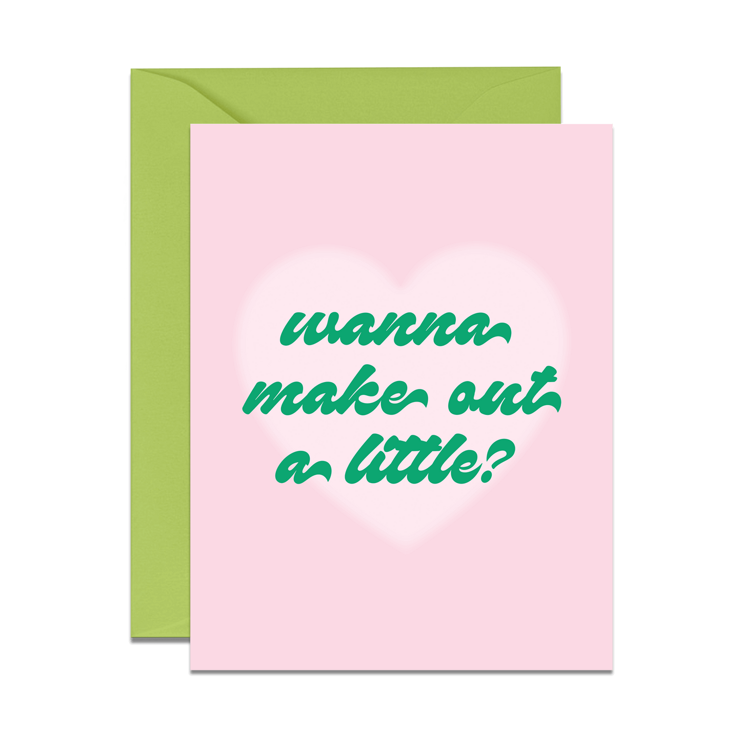 Wanna Make Out Card