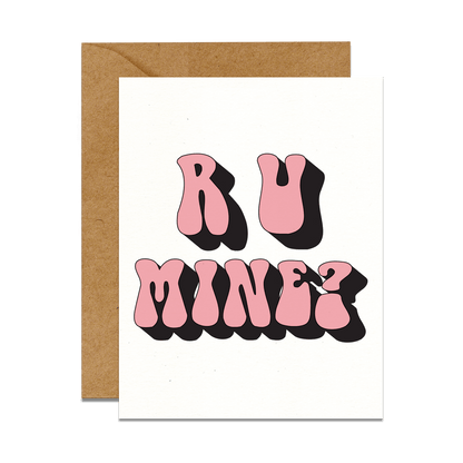 GREETING CARD AND ENVELOPE WITH R U MINE?