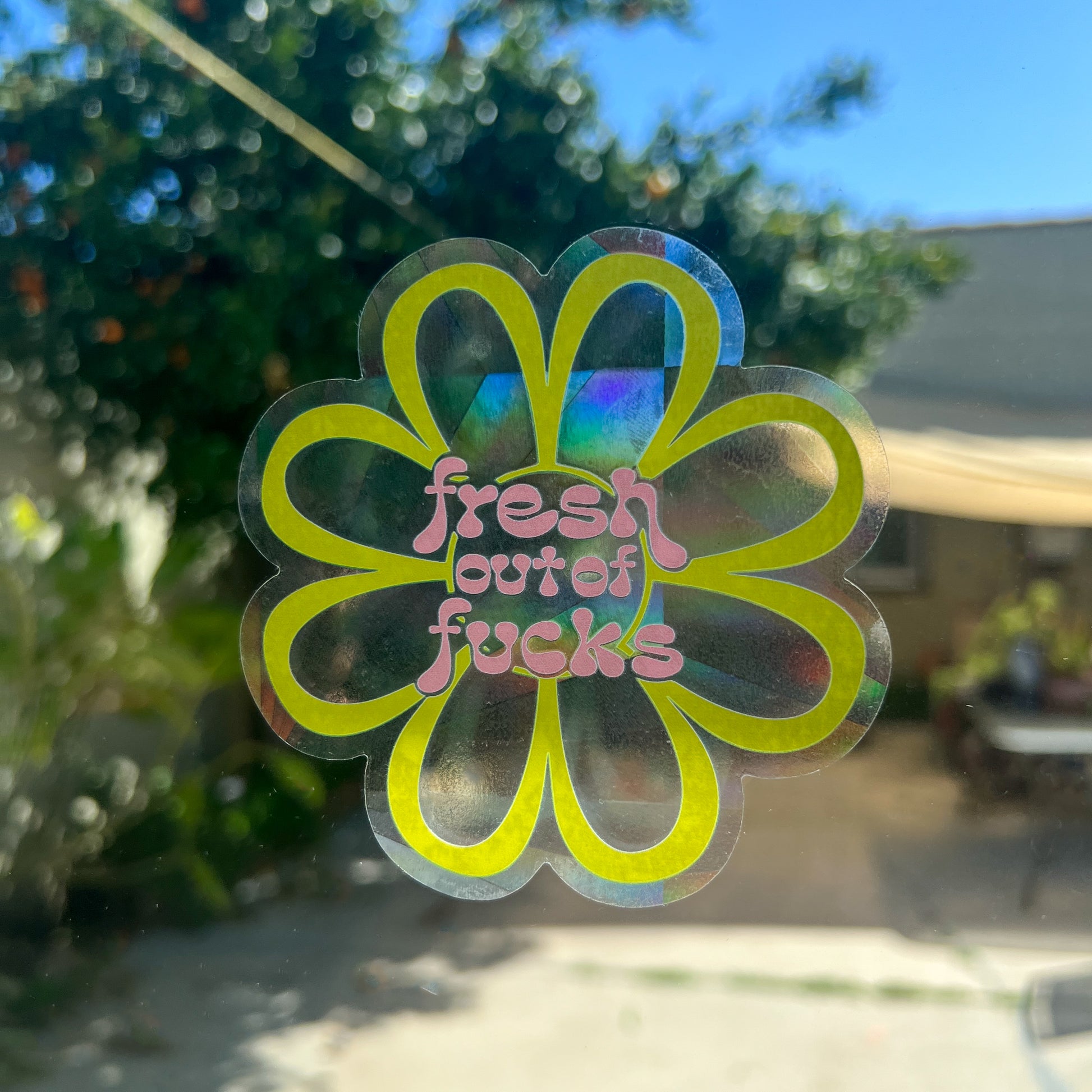 fresh out of fucks flower suncatcher decal on window